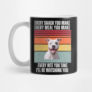 Every Snack You Make, Every Meal You Make, Every Bite You Take, I'll be Watching You Mug